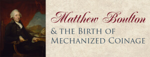 matthew boulton and the birth of mechanized coinage graphic