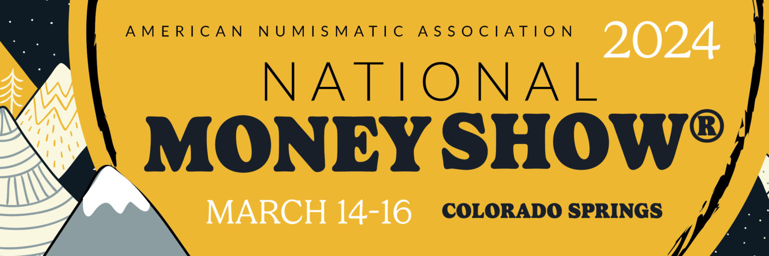 National Money Show® American Numismatic Association American